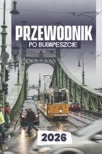 PRZEWODNIK PO BUDAPESZCIE 2026