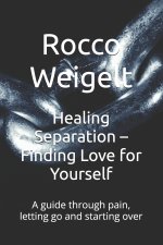 Healing Separation - Finding Love for Yourself