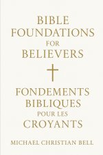 Bible Foundations for Believers Fondements bibliques pour les croyants