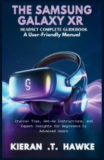 THE SAMSUNG GALAXY XR HEADSET COMPLETE GUIDEBOOK