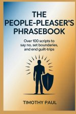 THE PEOPLE-PLEASER'S PHRASEBOOK