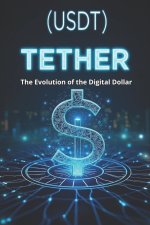 Tether (USDT) The Evolution of the Digital Dollar