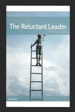 The Reluctant Leader's Guide
