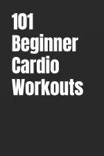 101 Beginner Cardio Workouts
