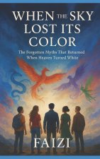WHEN THE SKY LOST ITS COLOR