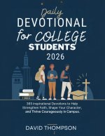 DAILY DEVOTIONAL FOR COLLEGE STUDENTS 2026