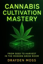 Cannabis Cultivation Mastery