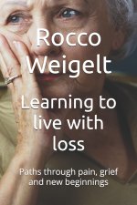 Learning to live with loss