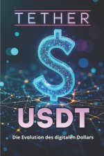 Tether (USDT) Die Evolution des digitalen Dollars