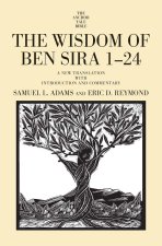 The Wisdom of Ben Sira 1–24 – A New Translation with Introduction and Commentary