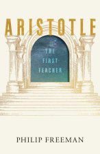 Aristotle – The First Teacher