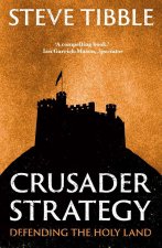 Crusader Strategy – Defending the Holy Land