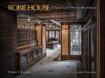 Robie House – A Frank Lloyd Wright Masterpiece