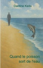 QUAND POISSON SORT DE EAU