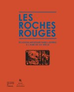 Les Roches Rouges - Éclosion artistique dans l’Estérel à l’a
