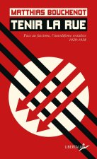 Tenir la rue - Face au fascisme, l’autodéfense socialiste