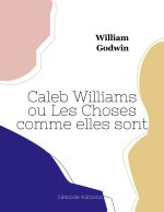 CALEB WILLIAMS OU CHOSES COMME ELLES SON