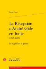 La réception d'andré gide en italie (1895-1947) - le regard de la presse