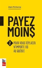 PAYEZ MOINS POUR VOUS DEPLACER N'IMPORTE OU AU QUEBEC