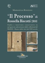 Processo» di Rossella Biscotti (2010). Studio e intervento conservativo su un'opera in calcestruzzo dalle collezioni del MAXXI - Museo delle Arti del