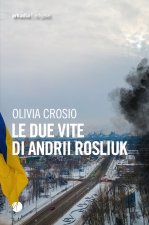 due vite di Andrii Rosliuk