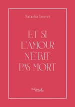 Et si l'amour n'était pas mort