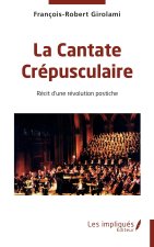 La Cantate Crépusculaire