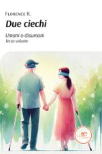 Due ciechi. Umani o disumani