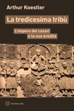 tredicesima tribù. L’impero dei cazari e la sua eredità