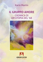 gruppo-amore. Cronaca di un’utopia del '68