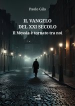 Vangelo del XXI secolo. Il Messia è tornato tra noi