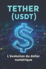 Tether (USDT) L'évolution du dollar numérique