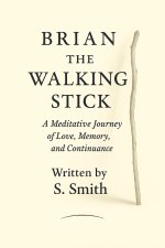 Brian the Walking Stick