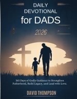 DAILY DEVOTIONAL FOR DADS 2026