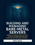 Building and Managing Bare-Metal Servers
