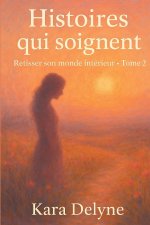 Les Histoires qui soignent - Tome 2