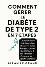 COMMENT GÉRER LE DIABÈTE DE TYPE 2 EN 7 ÉTAPES
