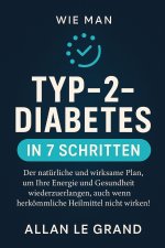 WIE MAN TYP-2-DIABETES IN 7 SCHRITTEN IN DEN GRIFF BEKOMMT