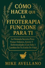 CÓMO HACER QUE LA FITOTERAPIA FUNCIONE PARA TI