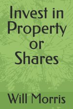 Invest in Property or Shares