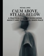 Calm Above, Steady Below