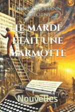 Le mardi était une marmotte