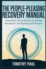 THE PEOPLE-PLEASING RECOVERY MANUAL
