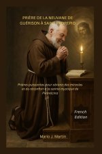 PRIÈRE DE LA NEUVANE DE GUÉRISON À SAINT PADREPIO