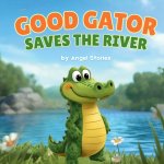 Good Gator Saves the River