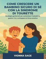 COME CRESCERE UN BAMBINO SICURO DI SÉ CON LA SINDROME DI TOURETTE