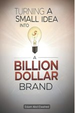 Turning a Small Idea into a Billion-Dollar Brand