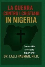 LA GUERRA CONTRO I CRISTIANI IN NIGERIA