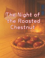 The Night of the Roasted Chestnut