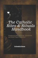 The Catholic Rites & Rituals Handbook